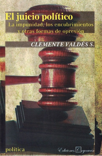 El Juicio Político, De Clemente Valdés S.. Campus Editorial S.a.s, Tapa Blanda, Edición 2009 En Español