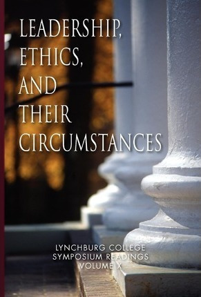 Leadership, Ethics, And Their Circumstances - Maria Louis...