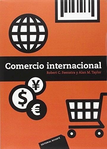 Comércio internacional, de Robert C. Feenstra. Editorial REVERTE, tapa blanda en español