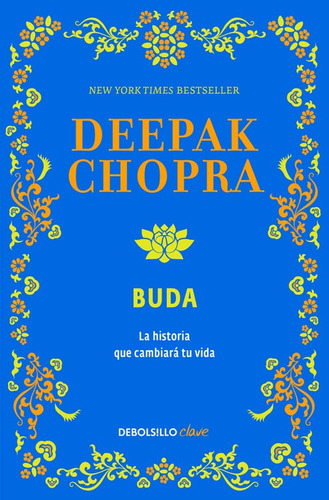 Buda: La historia que cambiará tu vida, de Chopra, Deepak. Serie Clave Editorial Debolsillo, tapa blanda en español, 2016