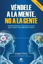 Comprar Vendele A La Mente No A La Gente - Jurgen Klaric