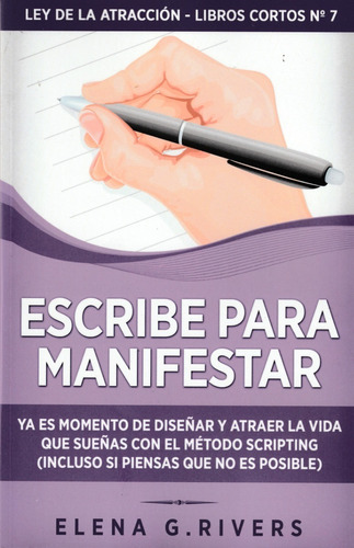 Escribe Para Manifestar. Ley De La Atracción. Elena G Rivers