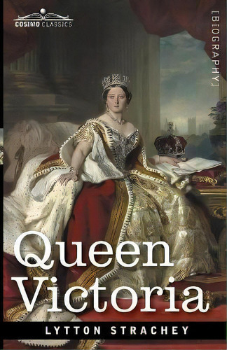 Queen Victoria, De Lytton Strachey. Editorial Cosimo Classics, Tapa Blanda En Inglés