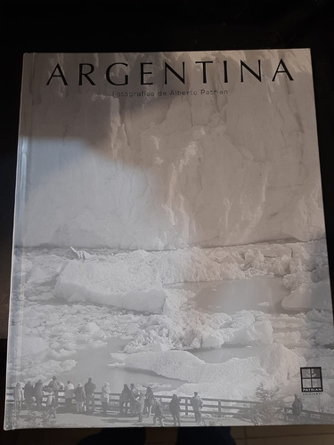 Argentina - Fotografias De Alberto Patrian -