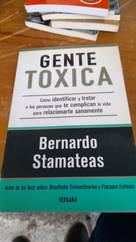 Gente Tóxica Bernardo Stamateas Vergara