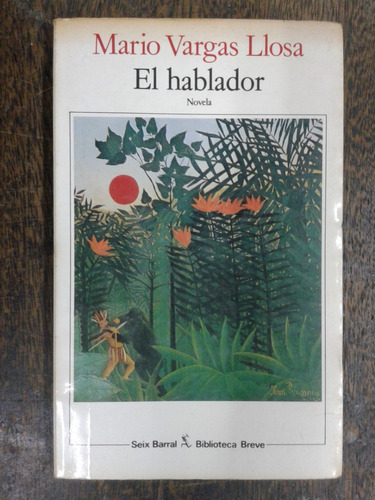 El Hablador * Mario Vargas Llosa * Seix Barral *