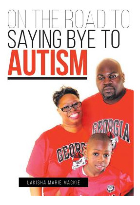 Libro On The Road To Saying Bye To Autism - Marie Mackie,...