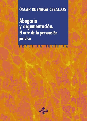 Abogacia Y Argumentacion, De Buenaga Ceballos, Oscar. Editorial Tecnos, Tapa Blanda En Español
