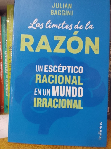 Los Límites De La Razón - Julián Baggini