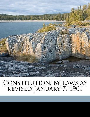 Libro Constitution, By-laws As Revised January 7, 1901 - ...