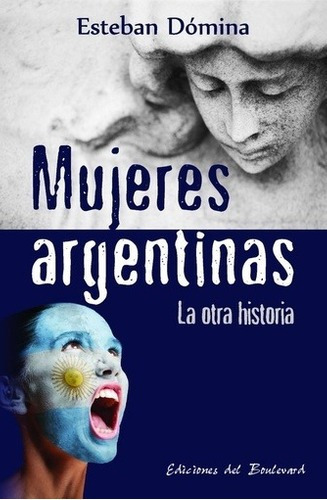 Libro - Mujeres Argentinas  La Otra Historia - Domina Esteba