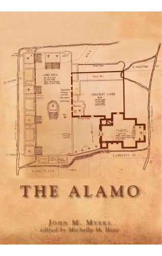 The Alamo, De John M Myers. Editorial Copano Bay Press, Tapa Dura En Inglés