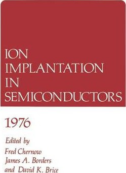 Libro Ion Implantation In Semiconductors 1976 - Fred Cher...