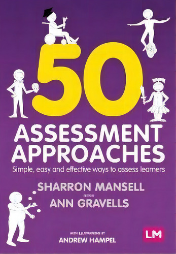 50 Assessment Approaches : Simple, Easy And Effective Ways To Assess Learners, De Sharron Mansell. Editorial Sage Publications Ltd, Tapa Blanda En Inglés