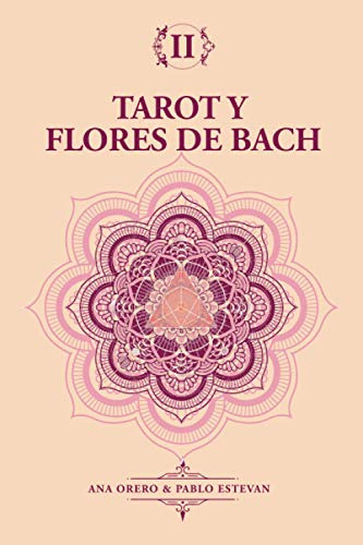 Tarot Y Flores De Bach: Diagnostico Floral A Traves Del Taro