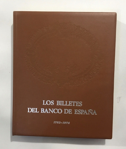 Los Billetes Del Banco De España 1782-1974 Madrid 1974