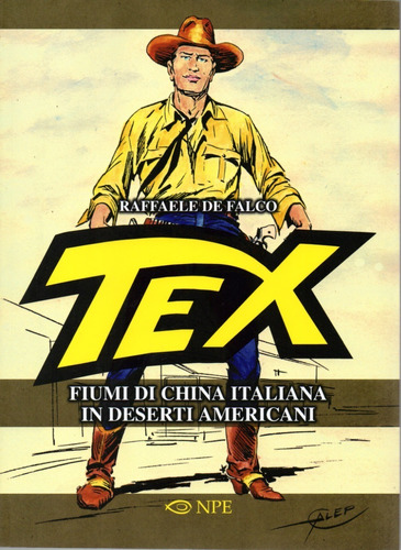Livro Tex Fiumi Di China Italiana In Deserti Americani - 370 Páginas - Em Italiano - Editora Npe - Formato 19 X 26 - Capa Mole - 2016 - Bonellihq Cx178 B23