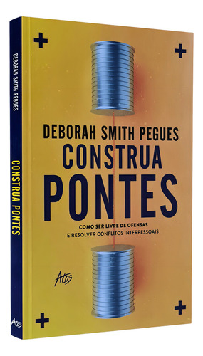 Construa Pontes, De Deborah Smith Pegues. Editora Atos, Capa Mole Em Português