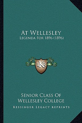 Libro At Wellesley: Legenda For 1896 (1896) - Senior Clas...