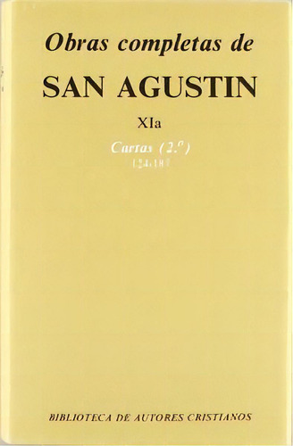 Obras Completas De San Agustãân. Xia: Cartas (2.ãâº): 124-187, De San Agustín. Editorial Biblioteca Autores Cristianos, Tapa Dura En Español