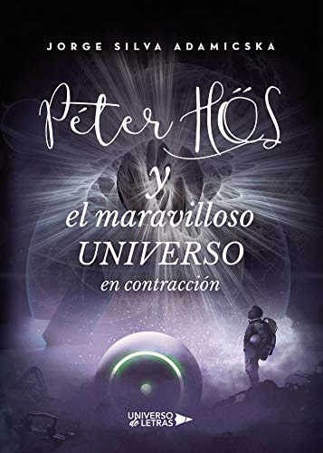 Peter Hs Y El Maravilloso Universo En Contraccion -sin Cole