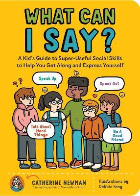 Libro What Can I Say?: A Kid's Guide To Super-useful Soci...