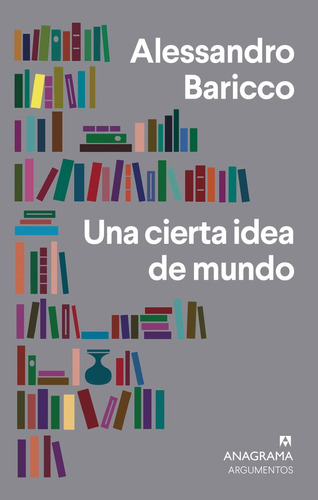 Cierta Idea Del Mundo, Una - Baricco, Alessandro