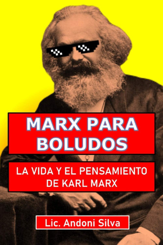 Libro: Marx Para Boludos: La Vida Y El Pensamiento De Karl M