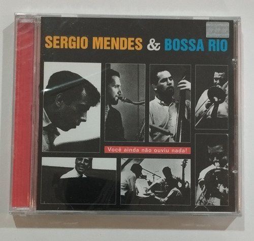 Cd Sergio Mendes & Bossa Rio - Você Ainda Não Ouviu Nada!