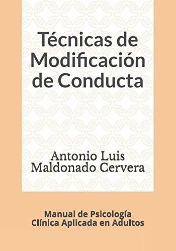 Tecnicas De Modificacion De Conducta Manual De..., de Cervera, Antonio Luis Maldonado. Editorial Independently Published en español