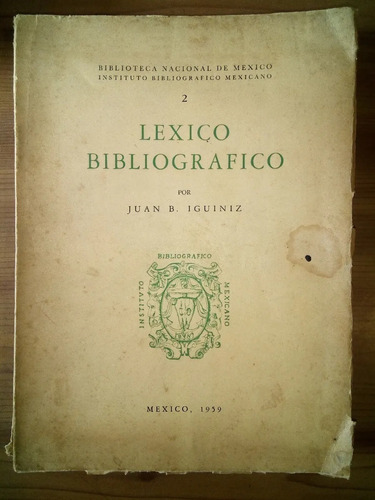 Libro Léxico Bibliográfico - Juan Iguiniz 1º Ed. 1959 