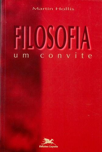 Filosofia: Um convite, de Hollis, Martin. Editora Associação Nóbrega de Educação e Assistência Social,Blackwell Publishers, capa mole em português, 1996