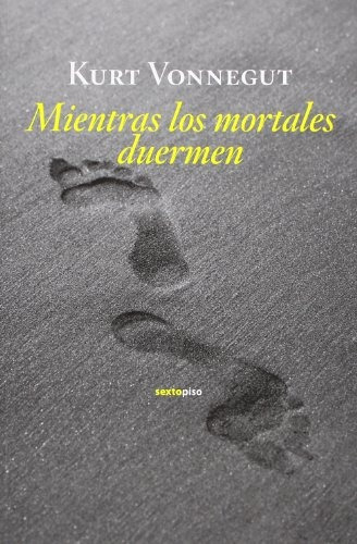 Mientras Los Mortales Duermen - Vonnegut, Kurt