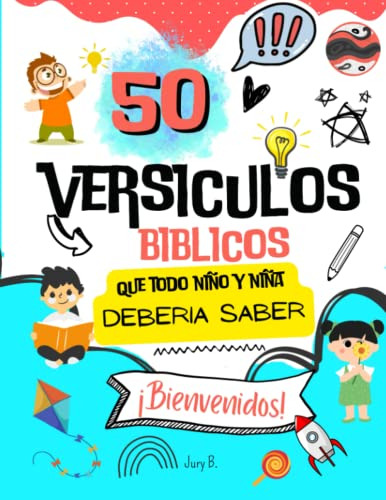 50 Versiculos Biblicos: Que Todo Niño Y Niña Deberia Saber