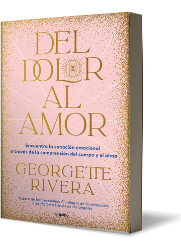 Libro: Del Dolor Al Amor From Pain To Love (spanish Edition)