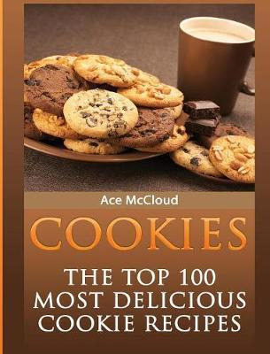 Libro Cookies : The Top 100 Most Delicious Cookie Recipes...