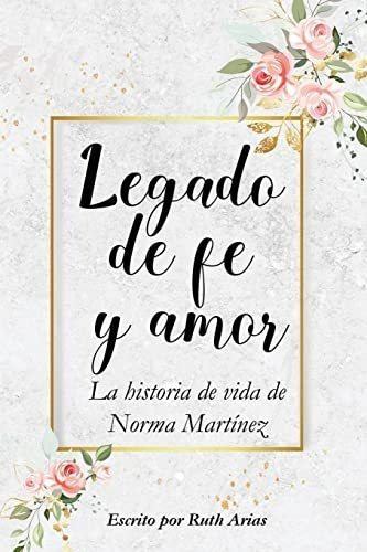 Legado De Fe Y Amor - Arias, Ruth, De Arias, R. Editorial Books By Love En Español
