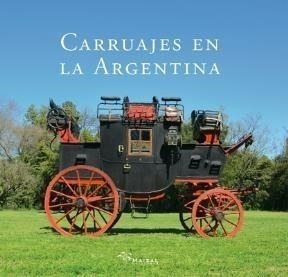 Libro Carruajes En La Argentina De Luis Maria Loza