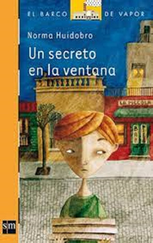 Un Secreto En La Ventana - Norma Huidobro