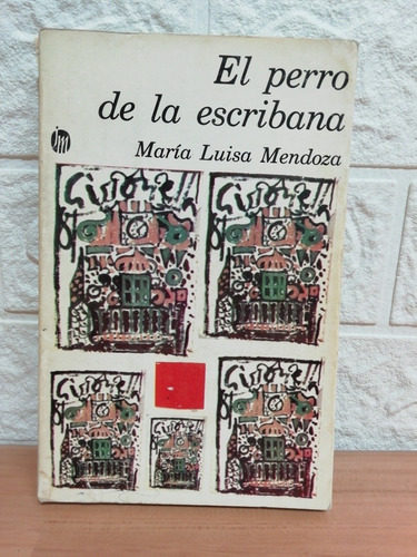 El Perro De La Escribana/ María Luisa Mendoza 