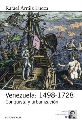 Venezuela: 1498-1728: Conquista Y Urbanizacion: Volume 3 -hi