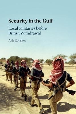 Libro Security In The Gulf : Local Militaries Before Brit...