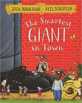 Comprar The Smartest Giant In Town - Julia Donaldson, de Donaldson, Julia. Editorial Pan MacMillan, tapa blanda en inglés internacional, 2016