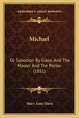 Libro Michael: Or Salvation By Grace, And The Master And ...