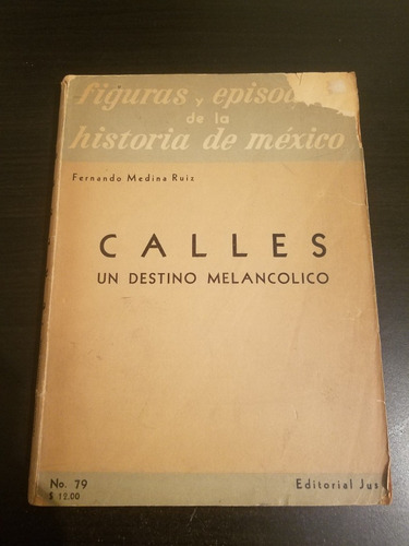 Calles Un Destino Melancólico - F. Medina R. Editorial Jus (Usado)