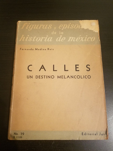 Calles Un Destino Melancólico - F. Medina R. Editorial Jus
