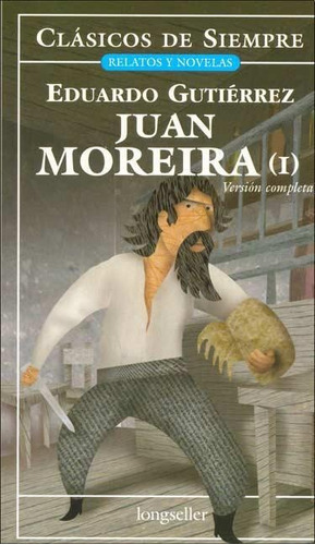 Juan Moreira. Obra Completa, De Gutiérrez, Eduardo. Editorial Longseller, Tapa Tapa Blanda En Español