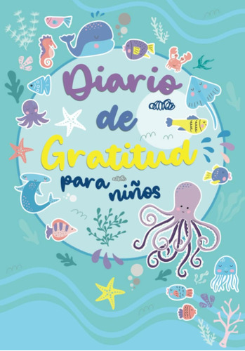 Libro: Diario De Gratitud Para Niños: Cuaderno Creativo Para