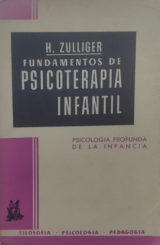 Fundamentos De Psicoterapia Infantil - H. Zulliger