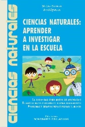 Ciencias Naturales. Aprender A Investigar En La Escuela-furm